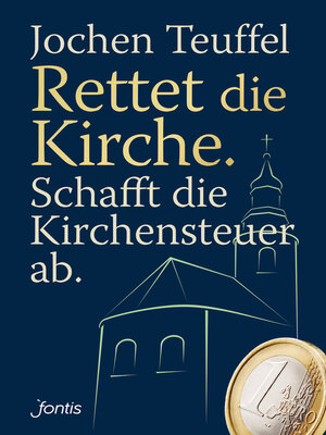 cover image of Rettet die Kirche. Schafft die Kirchensteuer ab.